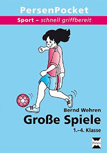 Große Spiele: (1. bis 4. Klasse) (Sport - schnell griffbereit)