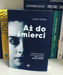 #180 'Aż do śmierci' Daria Górka