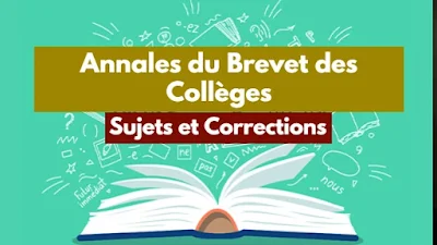 Annales du Brevet des Collèges : Sujets et Corrections