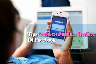 cara jualan online di facebook dengan sukses