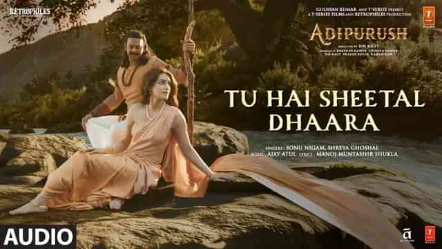 Tu Hai Sheetal Dhara Lyrics from Adipurush