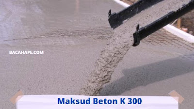 Maksud Beton K 300