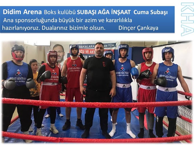 DİDİM ARENA BOKS : SUBAŞI AĞA İNŞAAT  CUMA SUBAŞI  SPONSORLUĞUNDA DAHA DA GÜÇLÜ