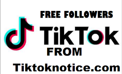 Tiktoknotice. com | Tiktoknotice .com | How To get Free Followers Tiktok From Tiktoknotice.com