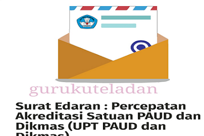 Edaran percepatan Akreditasi Paud dan Dikmas