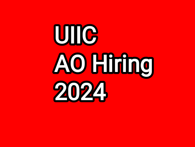 UIIC AO Hiring 2024: 250 Positions