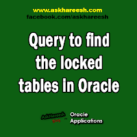 Query to find the locked tables in Oracle, www.askhareesh.com