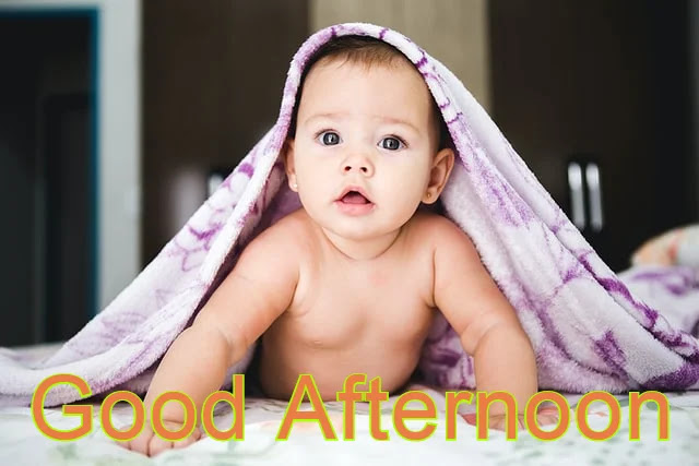 Good Afternoon Baby HD Images Collection Download