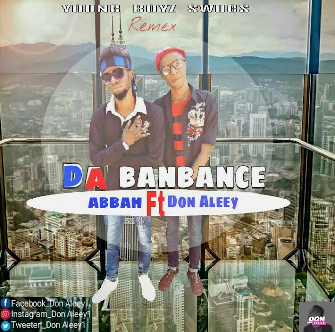 Da Banbace | Abbah ft Don Aleey