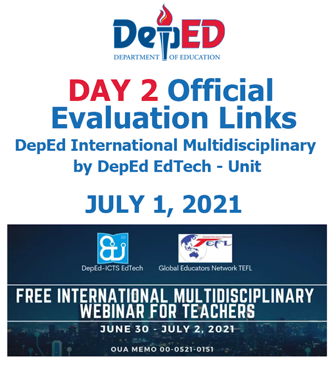 DAY 2 Official Evaluation Form and Attendance Link: 3-Day DepEd International Multidisciplinary Webinar and Launching of the Literary Special Interest