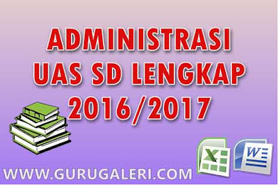 Administrasi UAS SD Lengkap Tahun Ajar 2016/2017