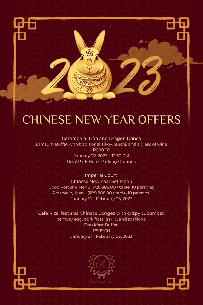 CELEBRATE LUNAR NEW YEAR AT RIZAL PARK HOTEL & ENJOY CHINESE CUISINE 