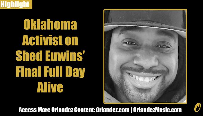 Oklahoma Activist Michael Washington on Shed Euwins' Final Full Day Alive