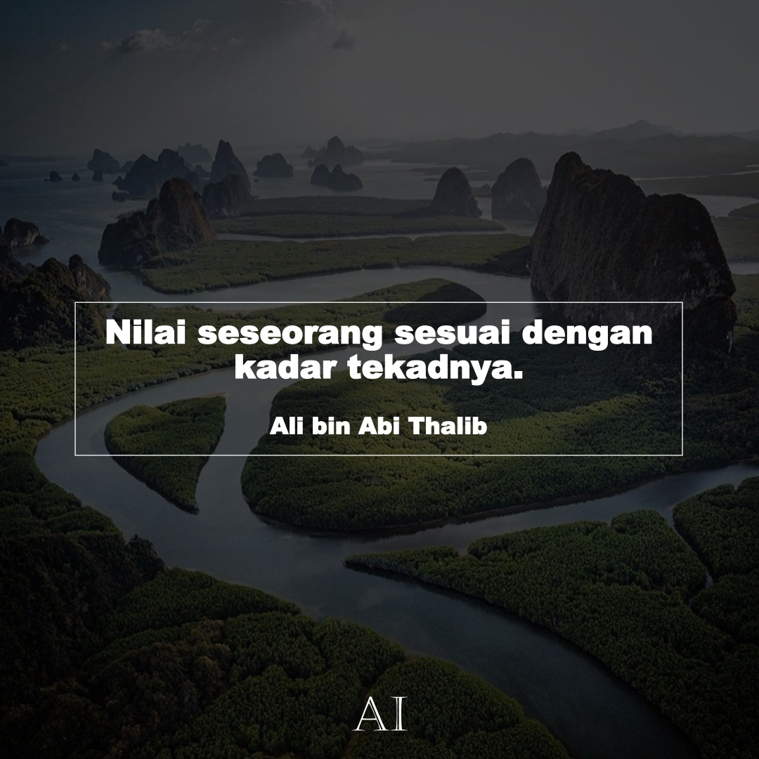 Wallpaper Kata Bijak Ali bin Abi Thalib  (Nilai seseorang sesuai dengan kadar tekadnya.)