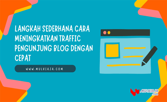 Cara Meningkatkan Traffic Pengunjung Blog Dengan Cepat