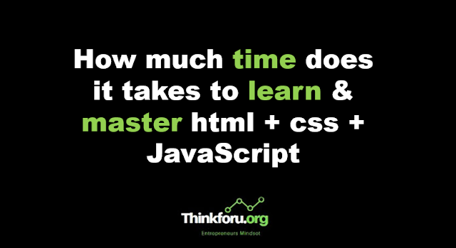 Cover Image of How much time does it takes to learn & master html + css + javascript