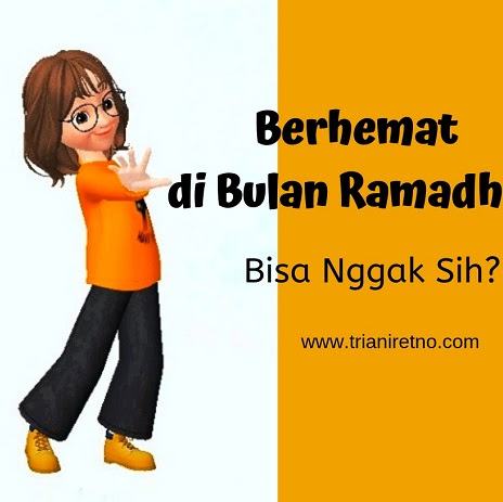 Berhemat di Bulan Ramadhan, Bisa Nggak Sih?