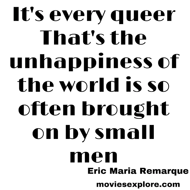 "It's every queer that's the unhappiness of the world is so often brought on by small men"