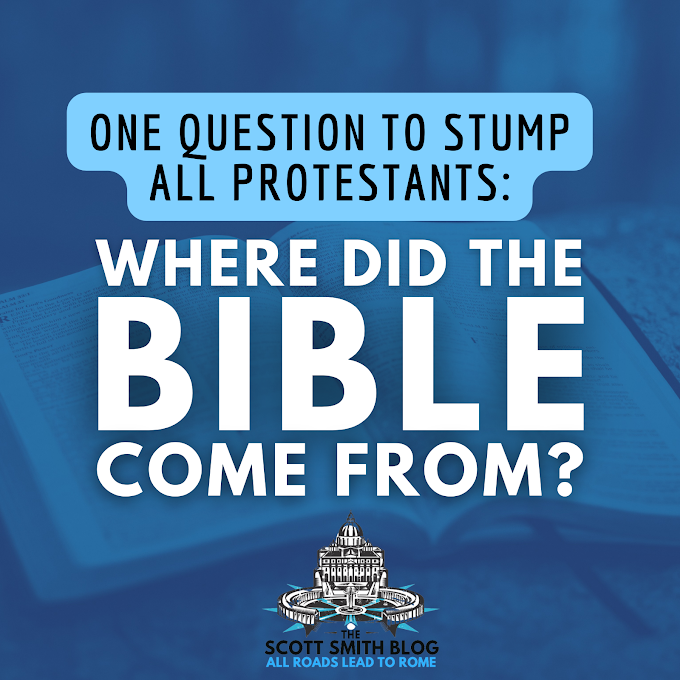 The One Question to Convert All Protestants: Where Did The Bible Come From? Did Catholics Add Books to The Bible OR Did Protestants Remove Books from The Bible? The Truth About The Apocrypha