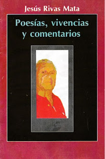 Jesús Rivas Mata - Poesias, Vivencias y Comentarios