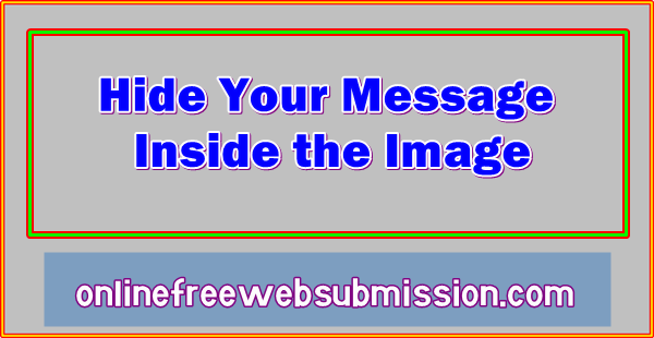 Hide Your Message Inside the Image