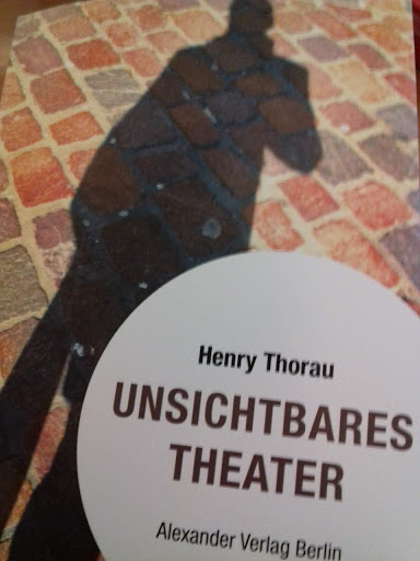 Thorau, Henry Unsichtbares Theater 2013