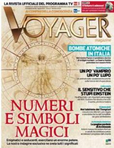 Voyager Magazine 23 - Agosto 2014 | ISSN 2280-9457 | PDF HQ | Mensile | Scienza | Cultura | Attualità | Tecnologia | Storia
La rivista si pone come mezzo di divulgazione culturale, affrontando vari temi: storici, archeologici, antropologici, scientifici, tecnologici e di attualità, con lo stesso taglio giornalistico della trasmissione tv, restituendo al lettore il valore dell’approfondimento e della fruibilità tipica della carta stampata. I vari argomenti trattati durante la trasmissione verranno così sviscerati, analizzati e supportati da reportage realizzati dalla redazione del programma. Rappresentazioni grafiche e fotografiche favoriranno il lavoro di riesamina e di ricostruzione di famosi casi irrisolti, che il tempo o la scienza ha prematuramente archiviato. Il magazine non si rivolge al solo pubblico di appassionati di casi storici o scientifici, ma anche a tutti coloro che desiderano accrescere il proprio livello culturale, curiosi di sapere e di indagare.