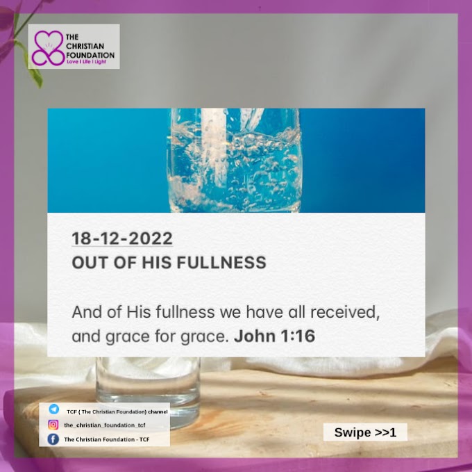 OUT OF HIS FULLNESS | TCF DEVOTIONAL