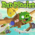 Bad Piggies : Khinzir Hijau Ganti Angry Bird