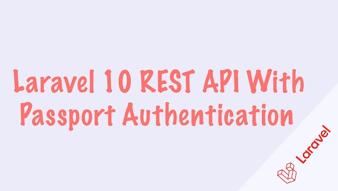 Laravel 10 REST API With Passport Authentication