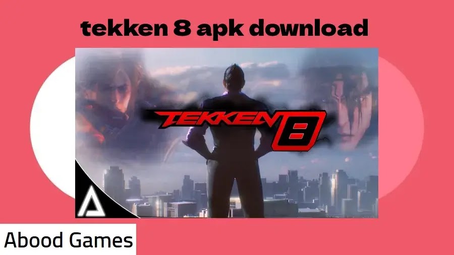 tekken 8 apk download  Tekken 8 PPSSPP Tekken 7 APK Tekken 7 apk + ob