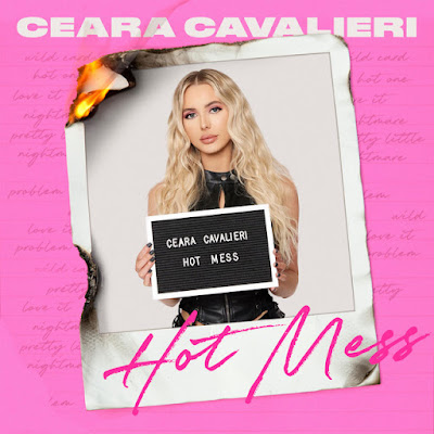 Ceara Cavalieri Shares New Single ‘Hot Mess’