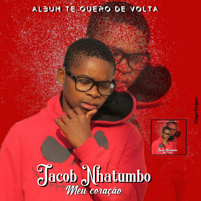 Jacob Nhatumbo – Meu Coração (Kizomba) ( 2o2o ) [DOWNLOAD MP3]