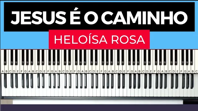 Como tocar no Teclado - Jesus é o Caminho - Heloísa Rosa - Cifra para baixar