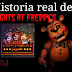 Five Nights At Freddy's La Historia real: Parte I