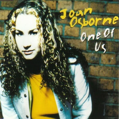 One of us. Joan Osborne