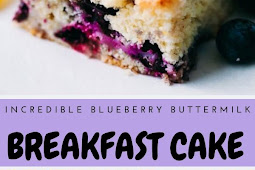 INCREDIBLE BLUEBERRY BUTTERMILK BREAKFAST CAKE