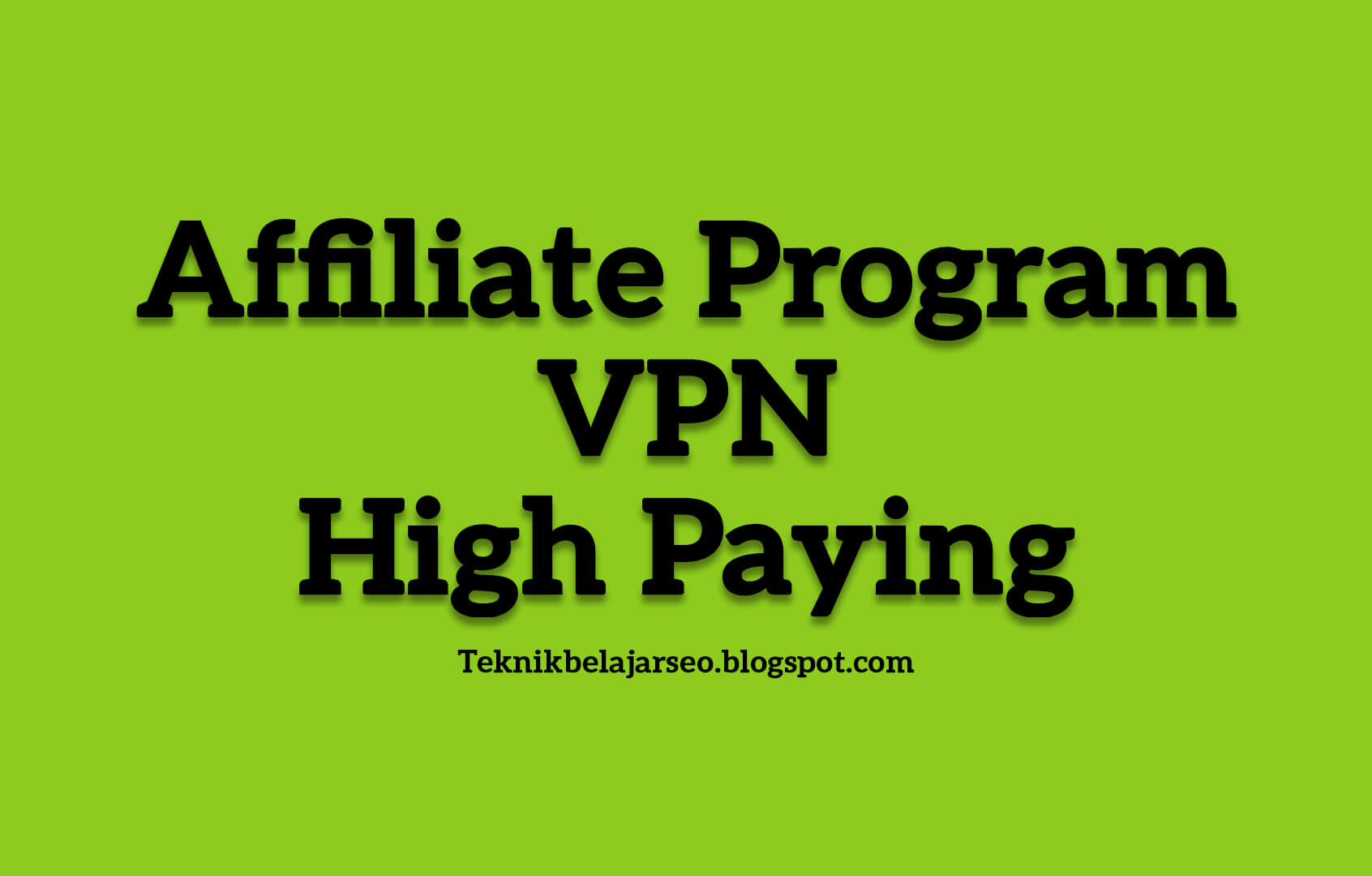 Affiliate Program VPN High Paying