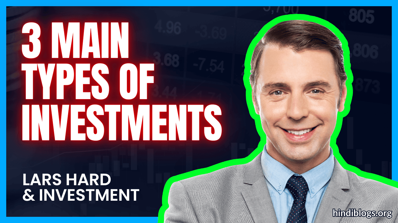 What are the 3 main types of investments