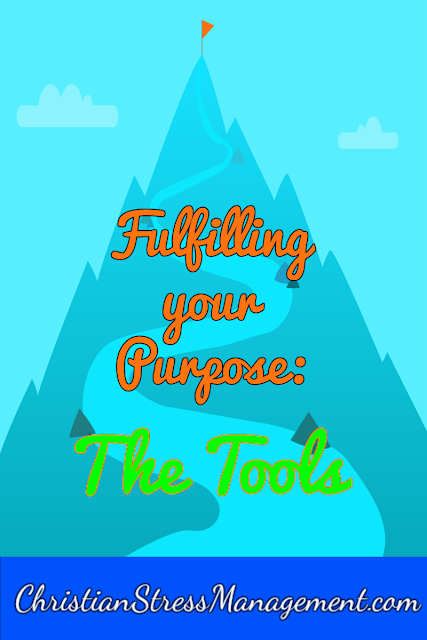 Fulfilling Your Purpose: The Tools