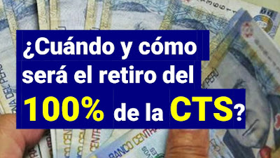 Cuándo y cómo será el retiro del 100% de la CTS