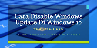 Cara Disable Windows Update di Windows 10 Service Wuauserv