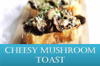 Cheesy Mushroom Toast With Maille Old Style Mustard and Thyme