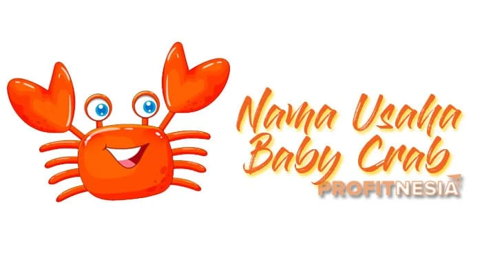 Rekomendasi Nama Usaha Baby Crab Yang Bagus