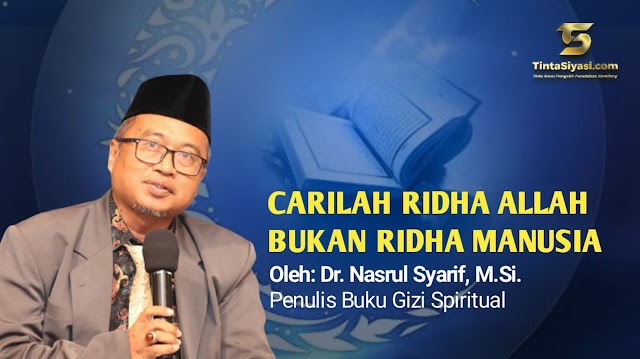 Carilah Ridha Allah Bukan Ridha Manusia