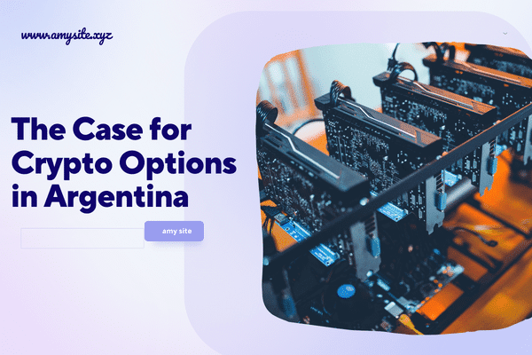 The Case for Crypto Options in Argentina