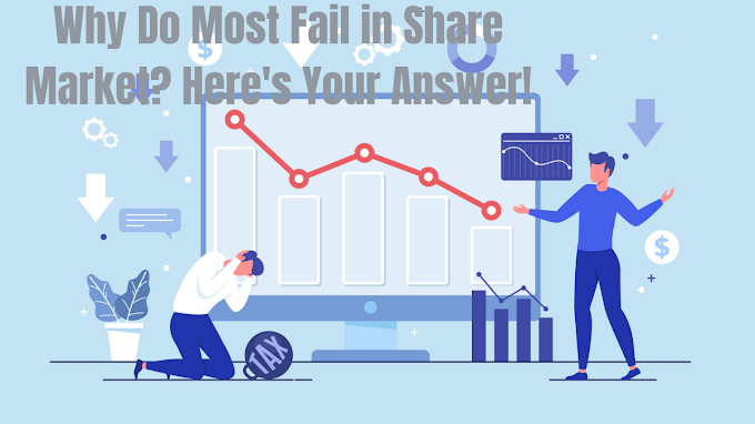 Why Do Most Fail in Share Market? Here's Your Answer!