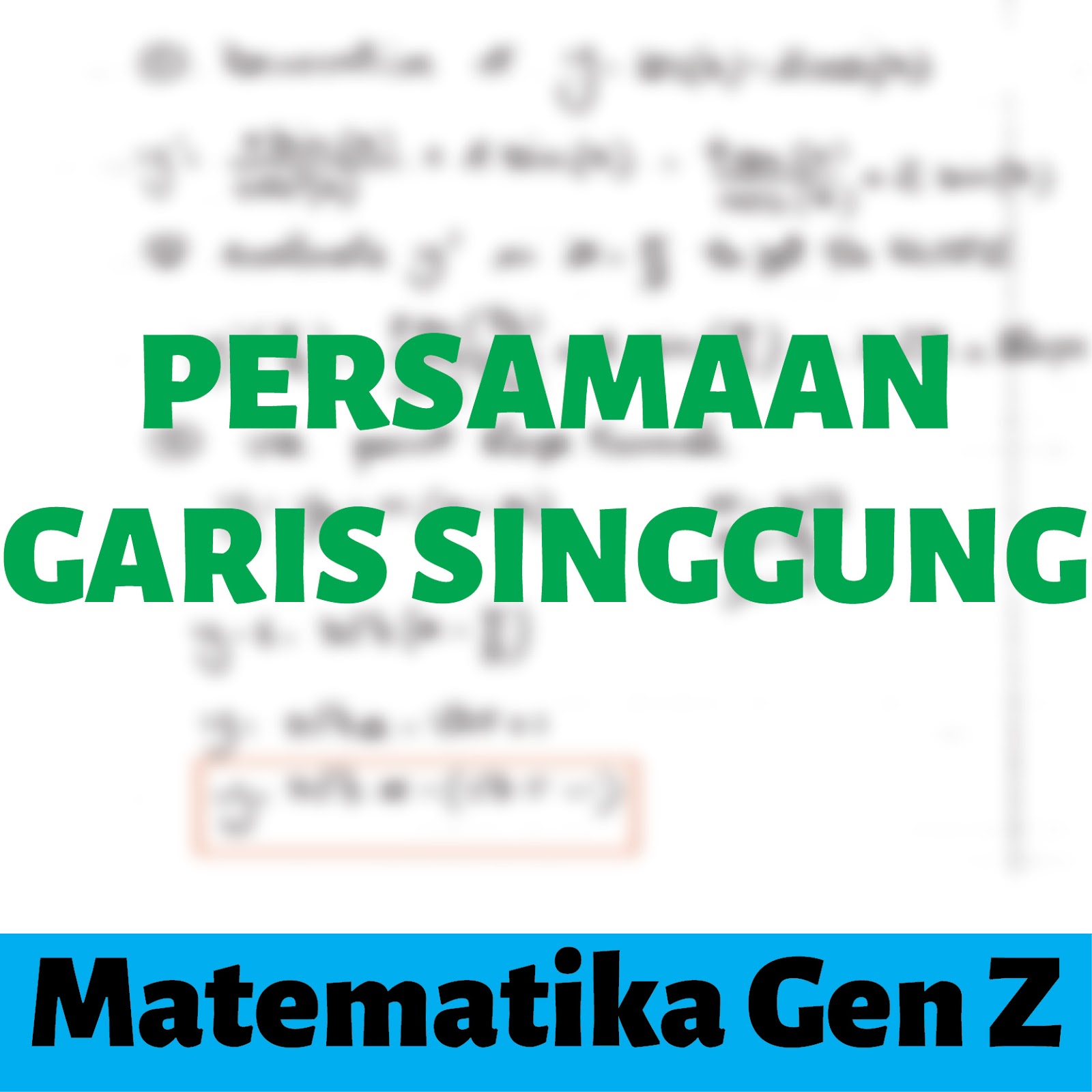 Berikut ini adalah kumpulan soal mengenai persamaan garis singgung Jika ada jawaban yang salah mohon dikoreksi melalui komentar Terima kasih