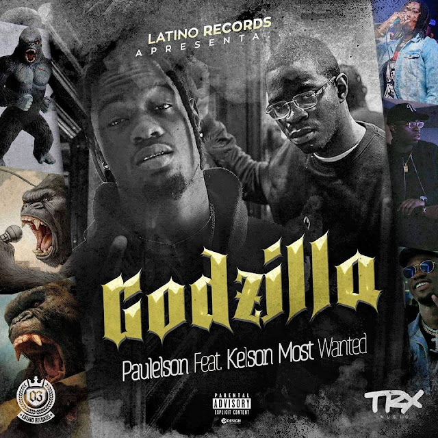 Paulelson - "Godzilla" feat. Kelson Most Wanted [Download]