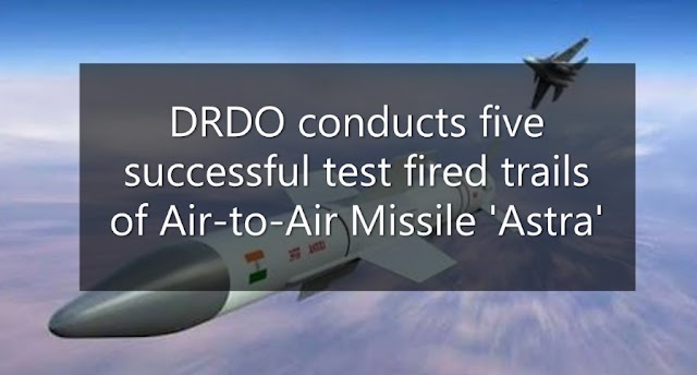 DRDO conducts five successful test fired trails of Air-to-Air Missile 'Astra'